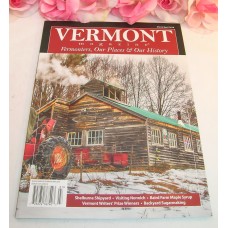 Vermont Magazine 2018 March April Shelburne Shipyard Norwich Baird Farm Sugaring